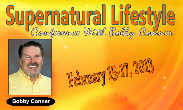 Conference "Supernatural Lifestyle" With Bobby Conner (Feb. 15-17 2013)