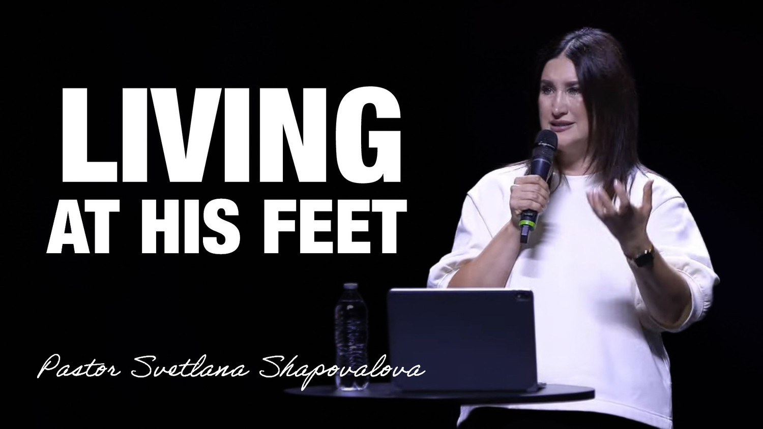 «Living at His Feet» Pastor Svetlana Shapovalova (08/31/25)