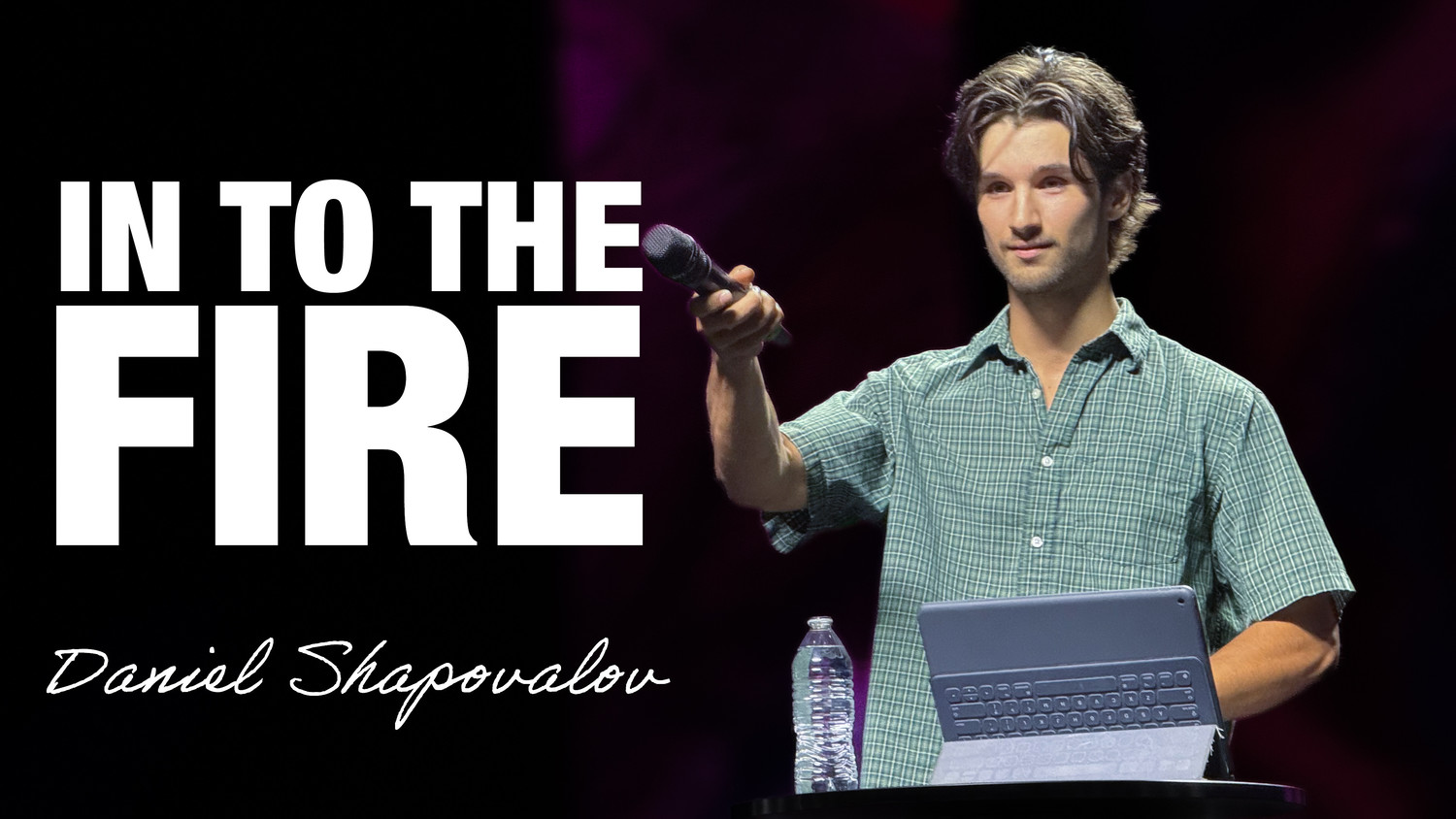 «In to the fire» Daniel Shapovalov (08/17/25)
