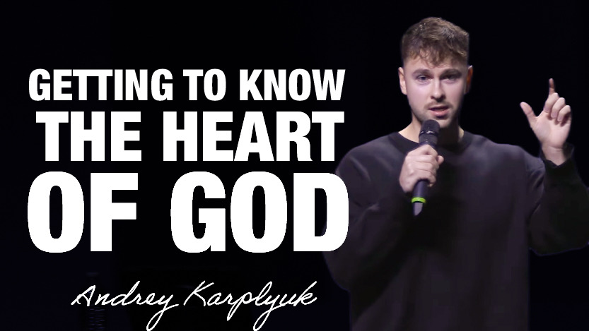 «Getting to know the heart of God» Andrey Karplyuk